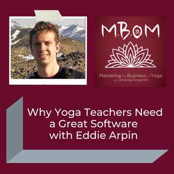  Why Yoga Teachers Need a Great Software with Eddie Arpin