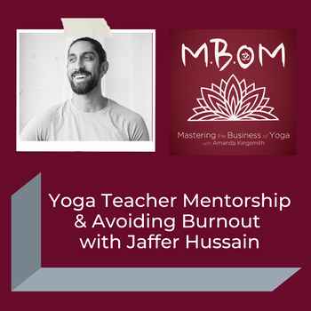  Yoga Teacher Mentorship Avoiding Burnout with Jaffer Hussain