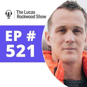  521 Could a 12 hour walk change your life with Colin OBrady